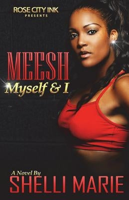 Meesh, Myself and I by Marie, Shelli