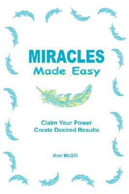 Miracles Made Easy by McGill, Ann