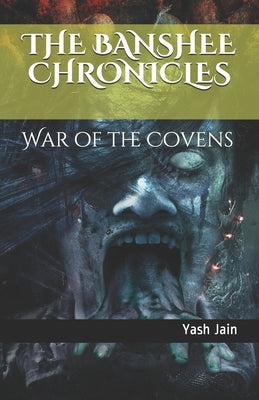 The Banshee Chronicles: War of the Covens by Jain, Yash