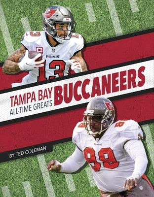 Tampa Bay Buccaneers All-Time Greats by Coleman, Ted