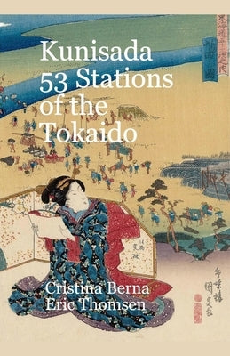 Kunisada 53 Stations of the Tokaido by Berna, Cristina