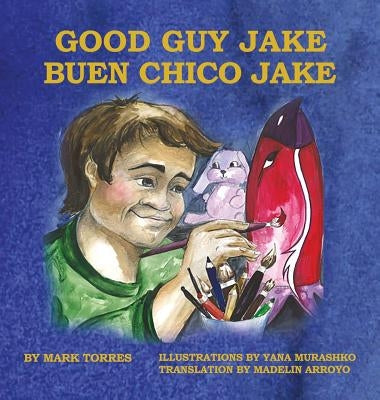 Good Guy Jake (Hardcover) by Torres, Mark