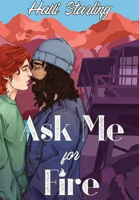 Ask Me For Fire by Starling, Halli