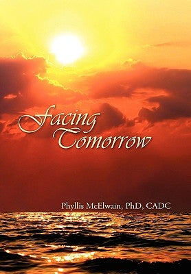 Facing Tomorrow by McElwain, Phyllis Cadc