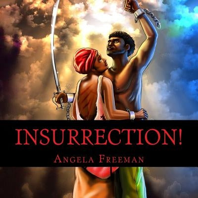 Insurrection!: An Atrocity For An Atrocity by Freeman, Angela