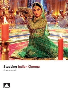 Studying Indian Cinema by Ahmed, Omar