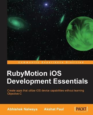 Rubymotion IOS Develoment Essentials by Nalwaya, Abhishek