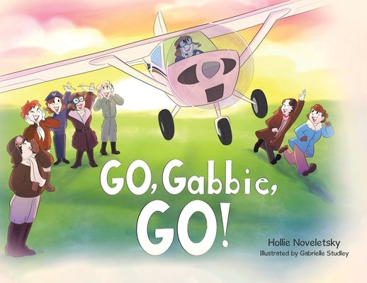 Go, Gabbie, Go! by Noveletsky, Hollie