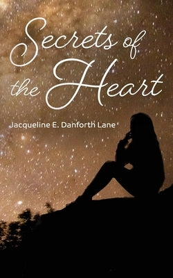 Secrets of the Heart by Lane, Jacqueline E. Danforth