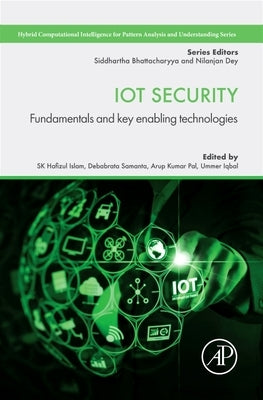 Iot Security: Fundamentals and Key Enabling Technologies by Islam, Sk Hafizul
