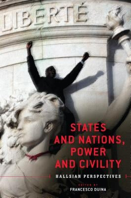 States and Nations, Power and Civility: Hallsian Perspectives by Duina, Francesco