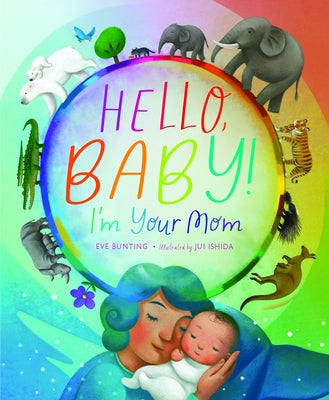 Hello, Baby! I'm Your Mom by Bunting, Eve