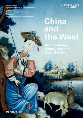 China and the West: Reconsidering Chinese Reverse Glass Painting by Ambrosio, Elisa