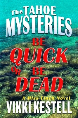 Be Quick or Be Dead by Kestell, Vikki