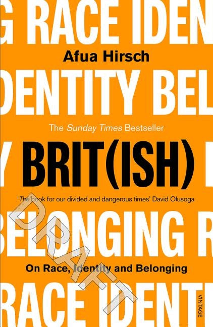 Brit(ish): On Race, Identity and Belonging by Hirsch, Afua