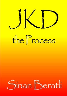 JKD the Process by Beratli, Sinan