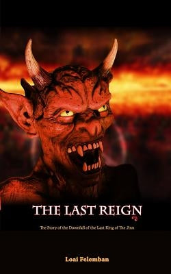 The Last Reign by Felemban, Loai