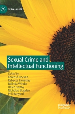Sexual Crime and Intellectual Functioning by Hocken, Kerensa