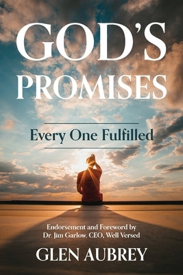 God's Promises * Every One Fulfilled: He Is Faithful * You Can Count on It! by Aubrey, Glen