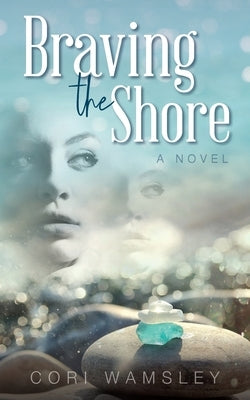 Braving the Shore by Wamsley, Cori
