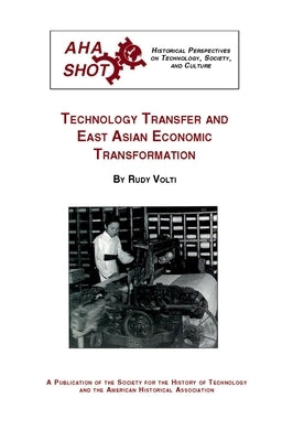 Technology Transfer and East Asian Economic Transformation by Volti, Rudi