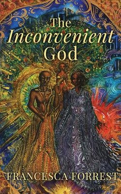 The Inconvenient God by Forrest, Francesca