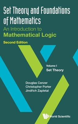 Set Theory and Foundations of Mathematics: Volume I: Set Theory (2nd Edition) by Douglas Cenzer