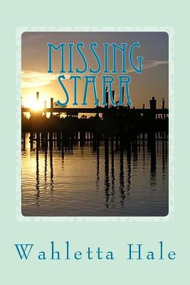 Missing Starr: A Florida Coastal Fishing Village Mystery- Book One by Hale, Wahletta
