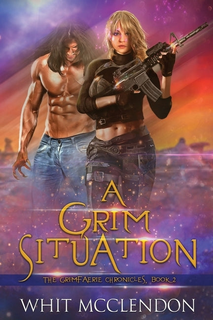 A Grim Situation: Book 2 of the GrimFaerie Chronicles by McClendon, Whit