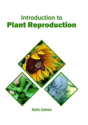 Introduction to Plant Reproduction by Cohen, Seth