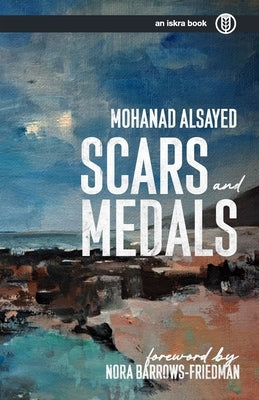 Scars and Medals by Alsayed, Mohanad