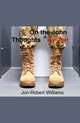 Thoughts By Jon/On the John by Williams, Jon-Robert