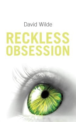 Reckless Obsession by Wilde, David