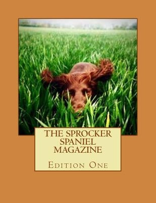 The Sprocker Spaniel Magazine by Millard, Anne-Marie
