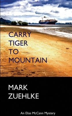 Carry Tiger to Mountain by Zuehlke, Mark