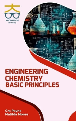Engineering Chemistry: Basic Principles by Payne, Cra