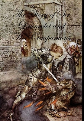 The Story of Sir Launcelot and His Companions by Pyle, Howard