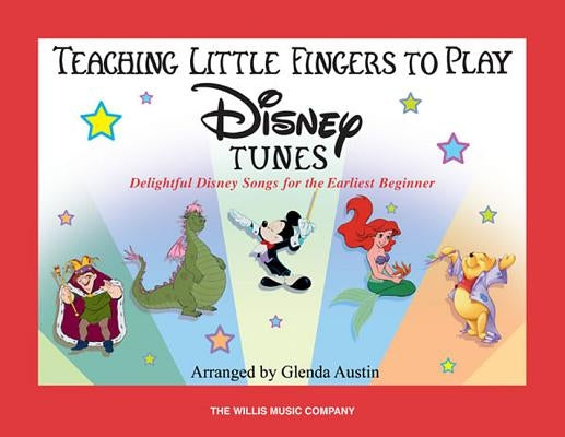 Teaching Little Fingers to Play Disney Tunes: Delightful Disney Songs for the Earliest Beginner by Hal Leonard Corp
