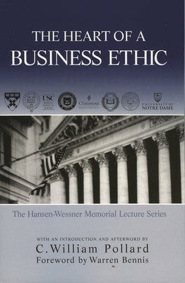 Heart of A Business Ethic by Pollard, William C.