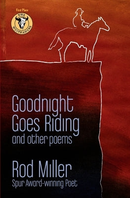 Goodnight Goes Riding: and other poems by Miller, Rod