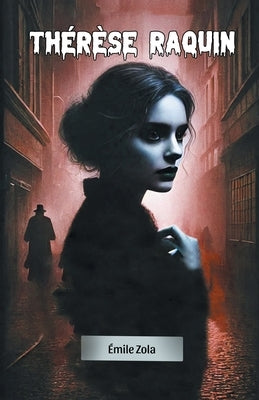 Therese Raquin by Zola, Emile
