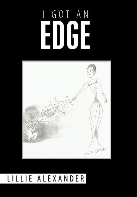 I Got an Edge by Alexander, Lillie