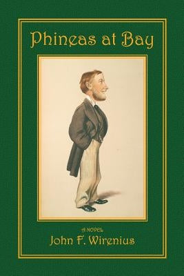 Phineas at Bay by Wirenius, John F.