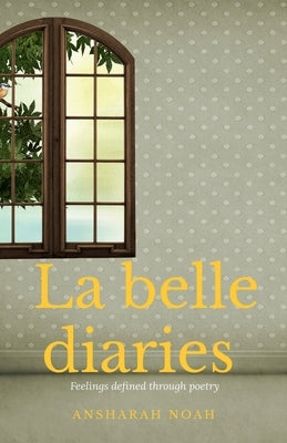 La Belle Diaries by Noah, Ansharah