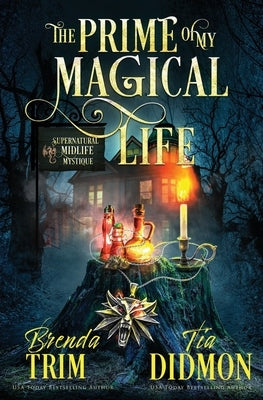 The Prime of my Magical Life: Paranormal Women's Fiction (Supernatural Midlife Mystique) by Didmon, Tia