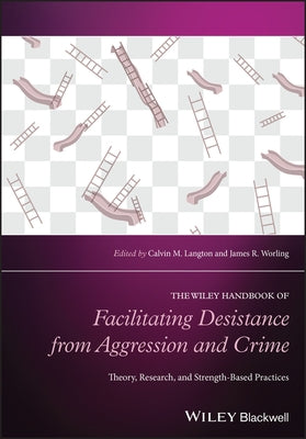 Facilitating Desistance from Aggression and Crime: Theory, Research, and Strength-Based Practices by Langton, Calvin M.