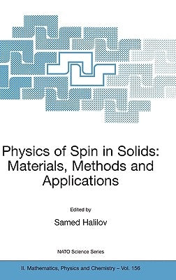 Physics of Spin in Solids: Materials, Methods and Applications by Halilov, Samed