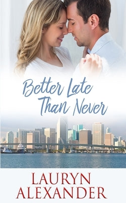 Better Late Than Never by Alexander, Lauryn