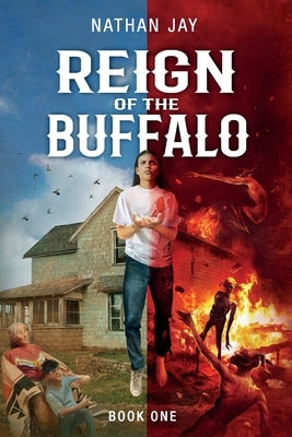 Reign of the Buffalo: Book 1: The Power of Secrets by Jay, Nathan