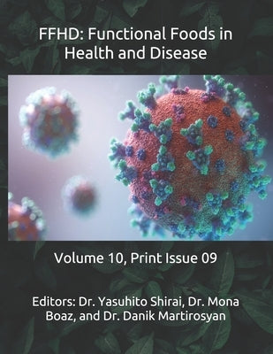 Ffhd: Functional Foods in Health and Disease: Volume 10, Print Issue 09 by Martirosyan, Danik M.